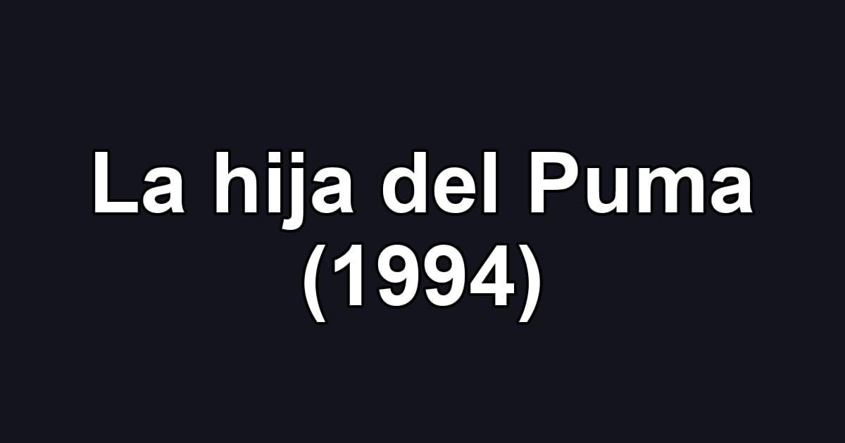 La hija del Puma (1994)