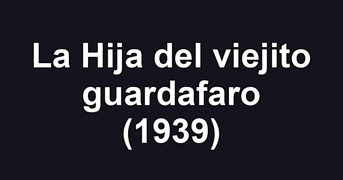 La Hija del viejito guardafaro (1939)