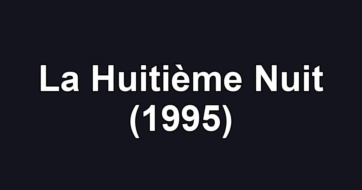 La Huitième Nuit (1995)
