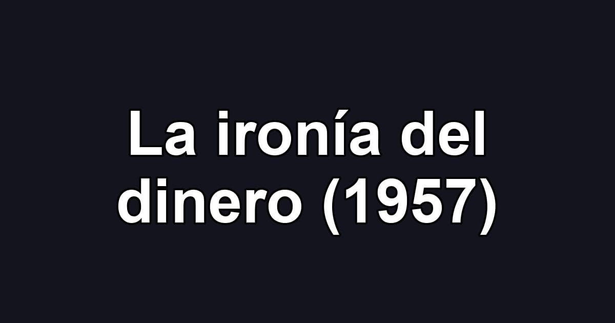 La ironía del dinero (1957)