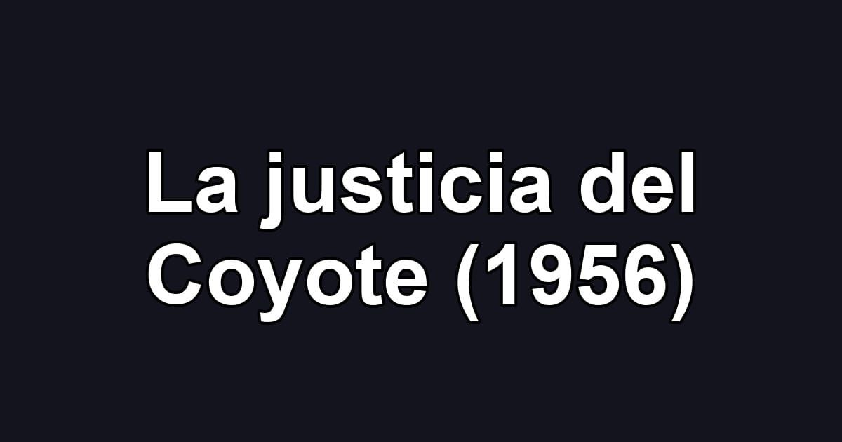 La justicia del Coyote (1956)