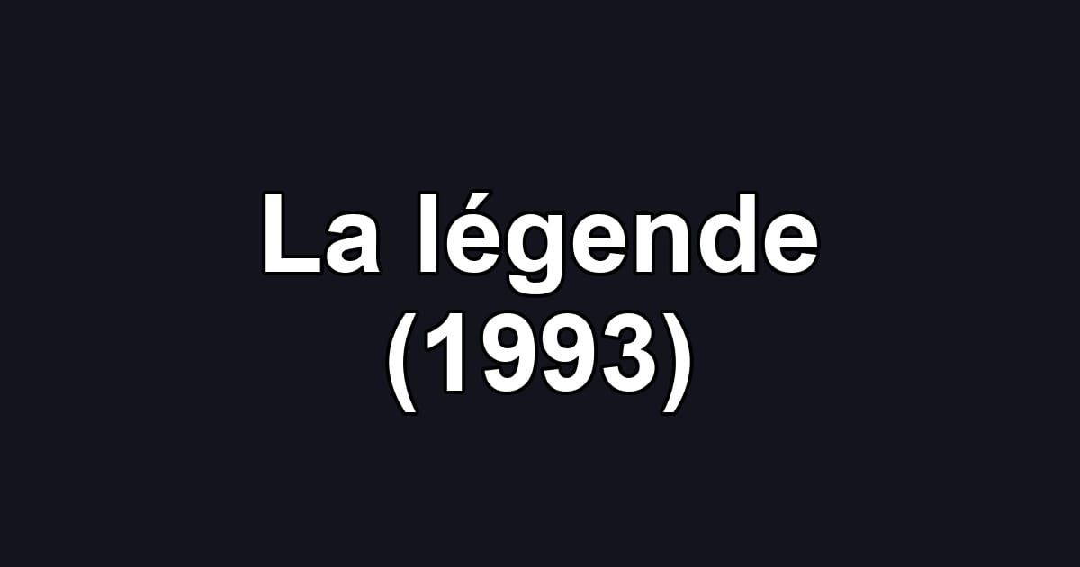 La légende (1993)