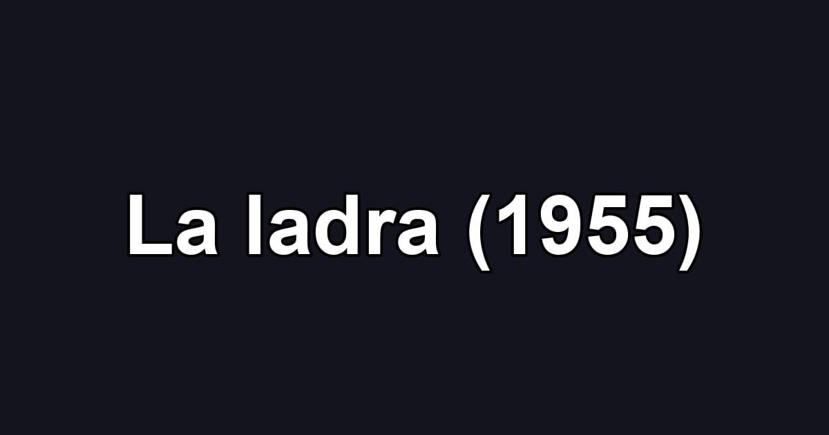 La ladra (1955)