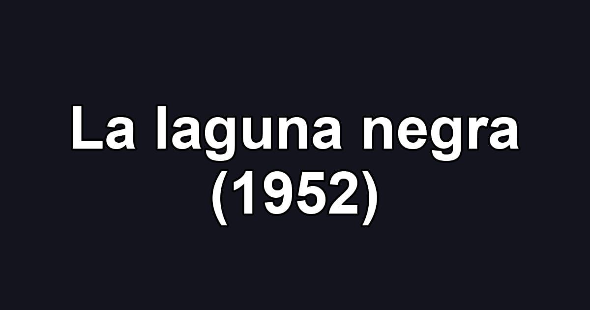 La laguna negra (1952)