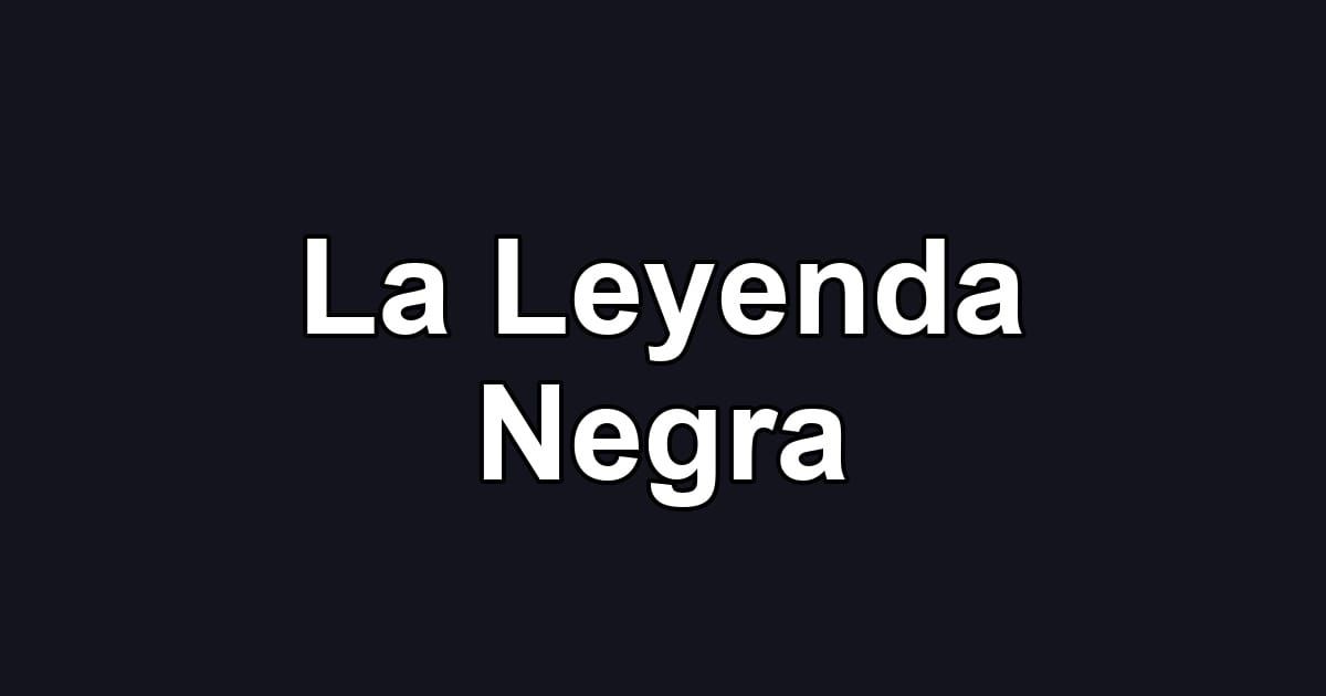 La Leyenda Negra