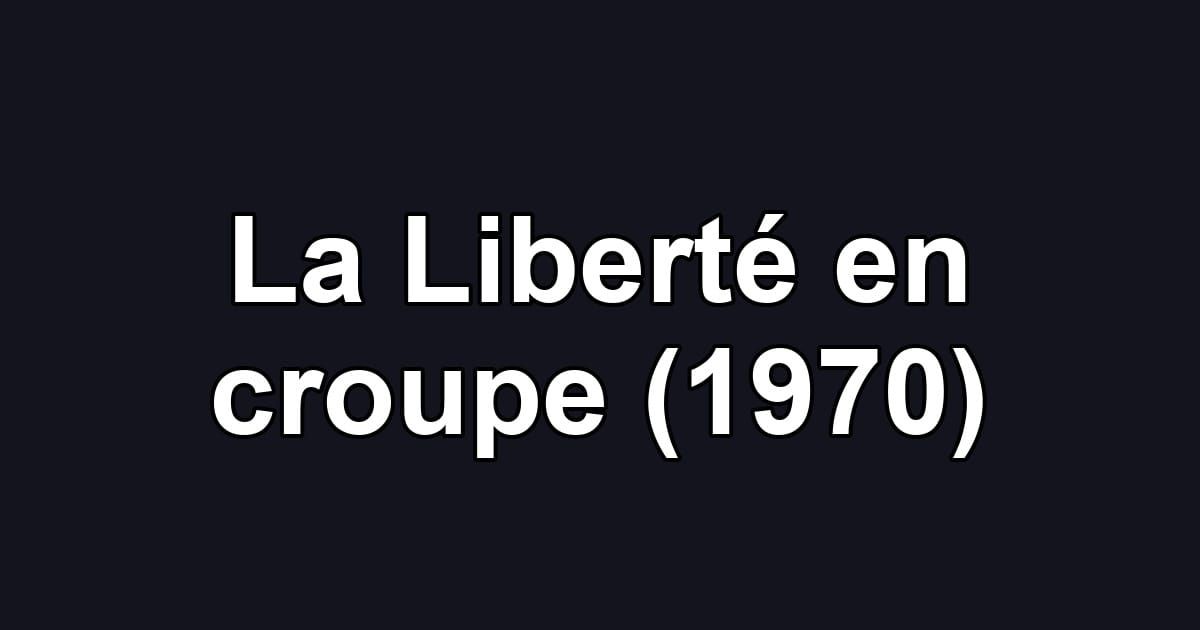 La Liberté en croupe (1970)
