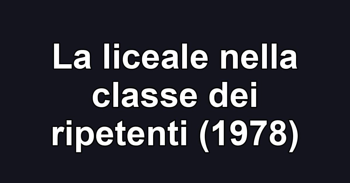 La liceale nella classe dei ripetenti (1978)