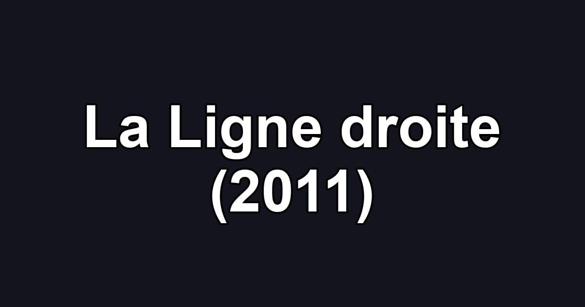 La Ligne droite (2011)