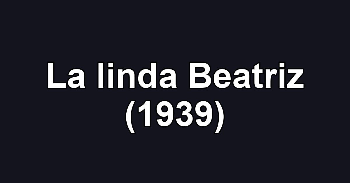 La linda Beatriz (1939)