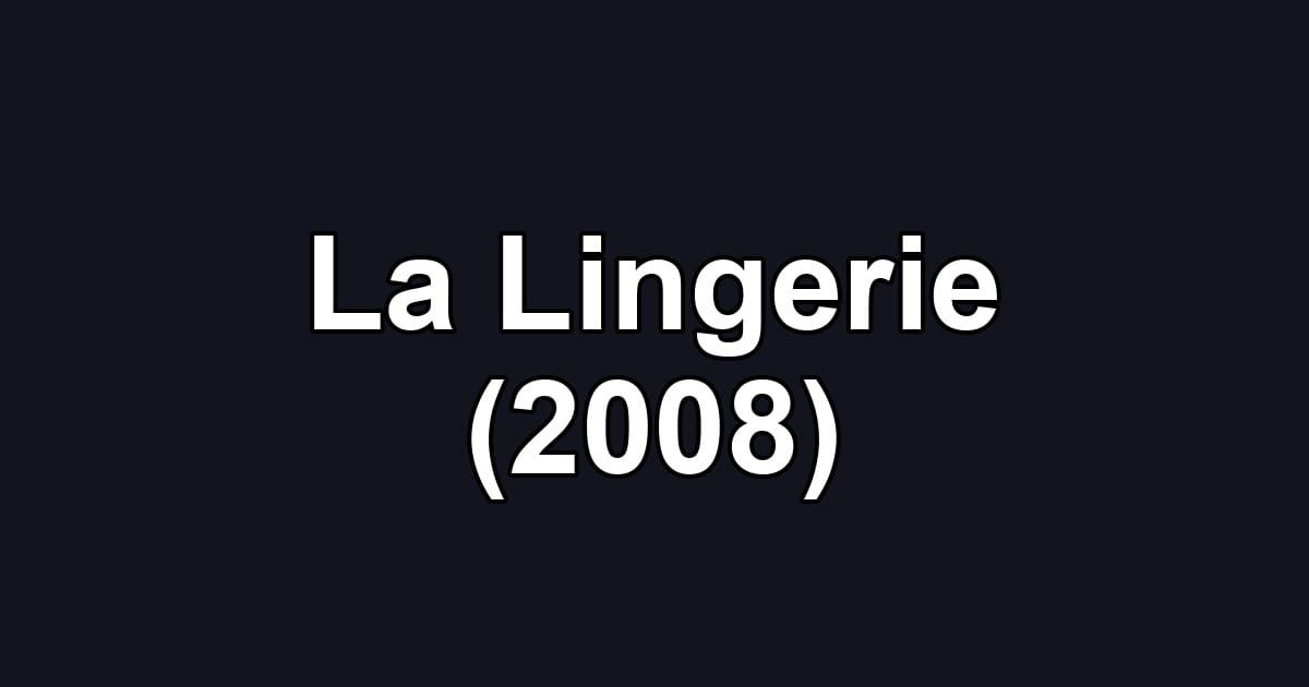 La Lingerie (2008)