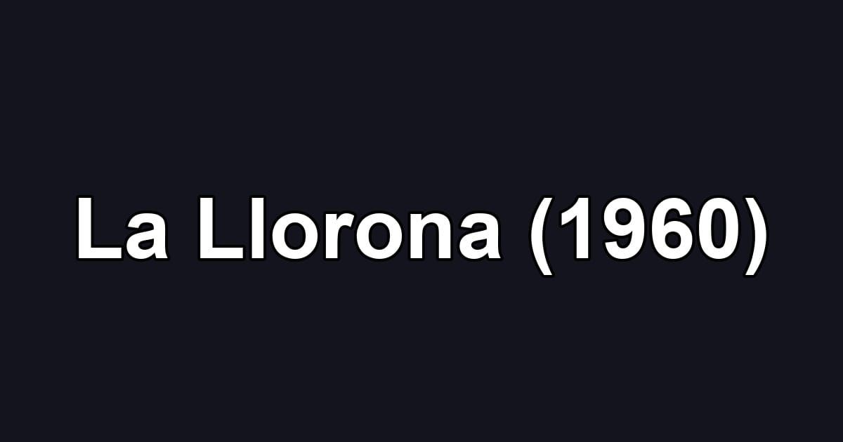 La Llorona (1960)