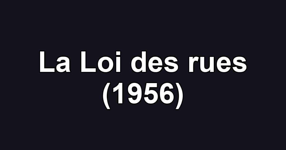 La Loi des rues (1956)