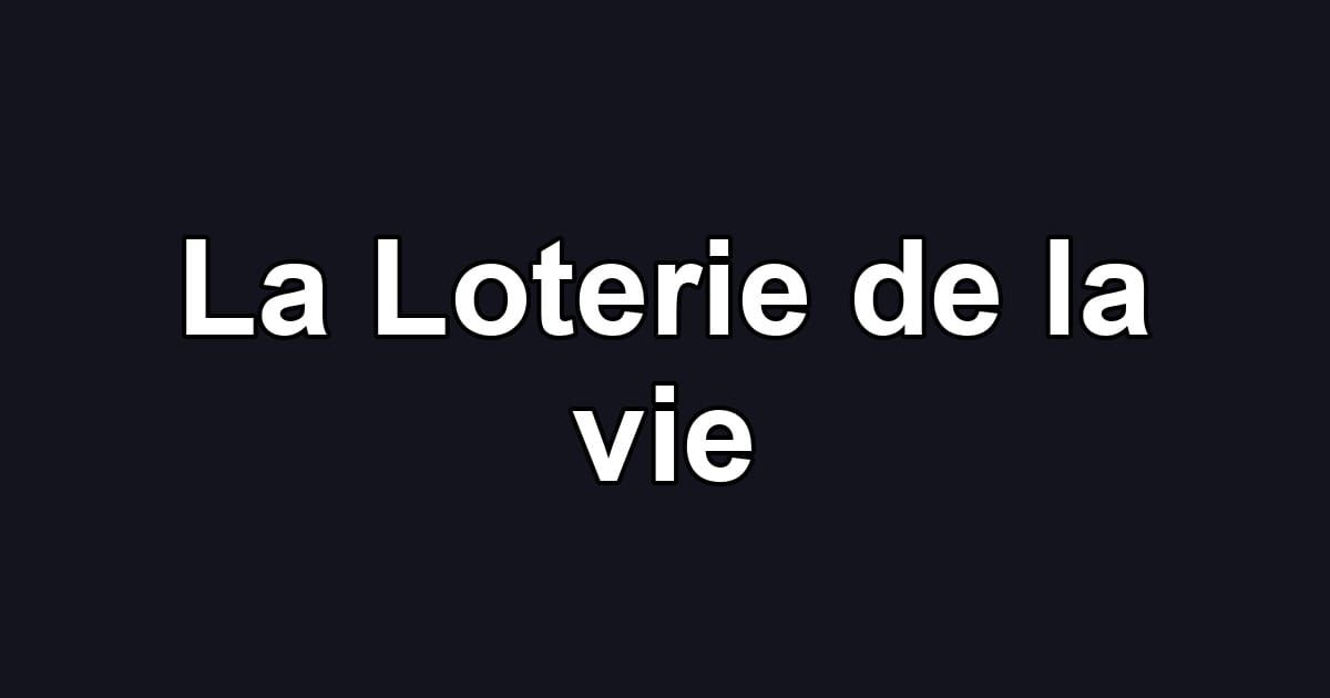 La Loterie de la vie