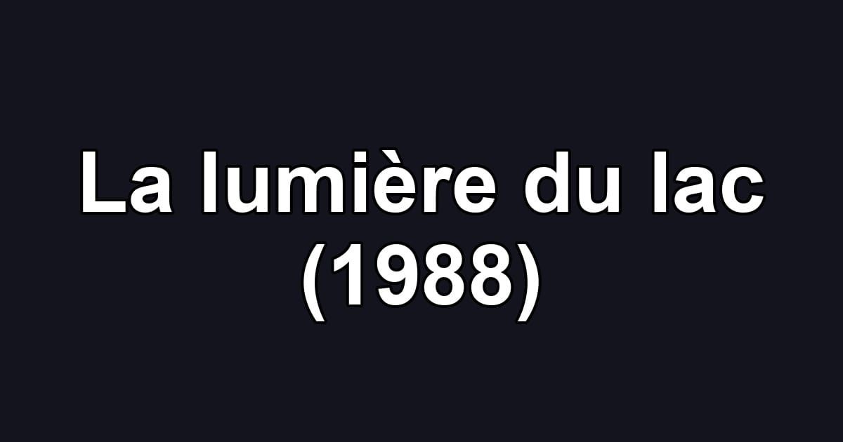 La lumière du lac (1988)