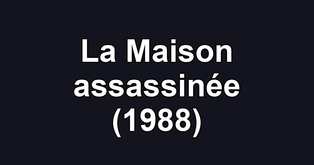 La Maison assassinée (1988)
