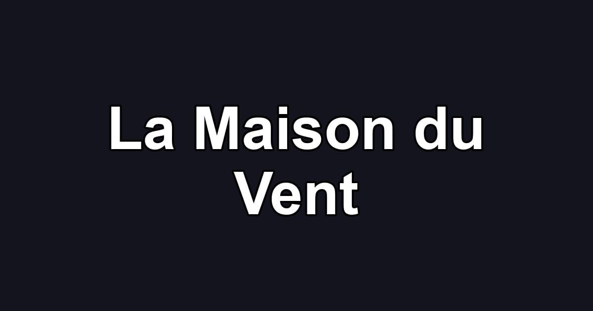 La Maison du Vent