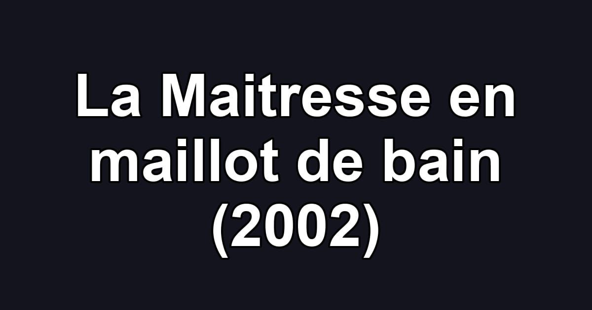 La Maitresse en maillot de bain (2002)