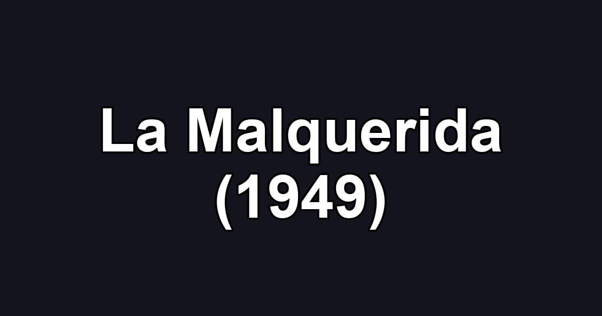 La Malquerida (1949)