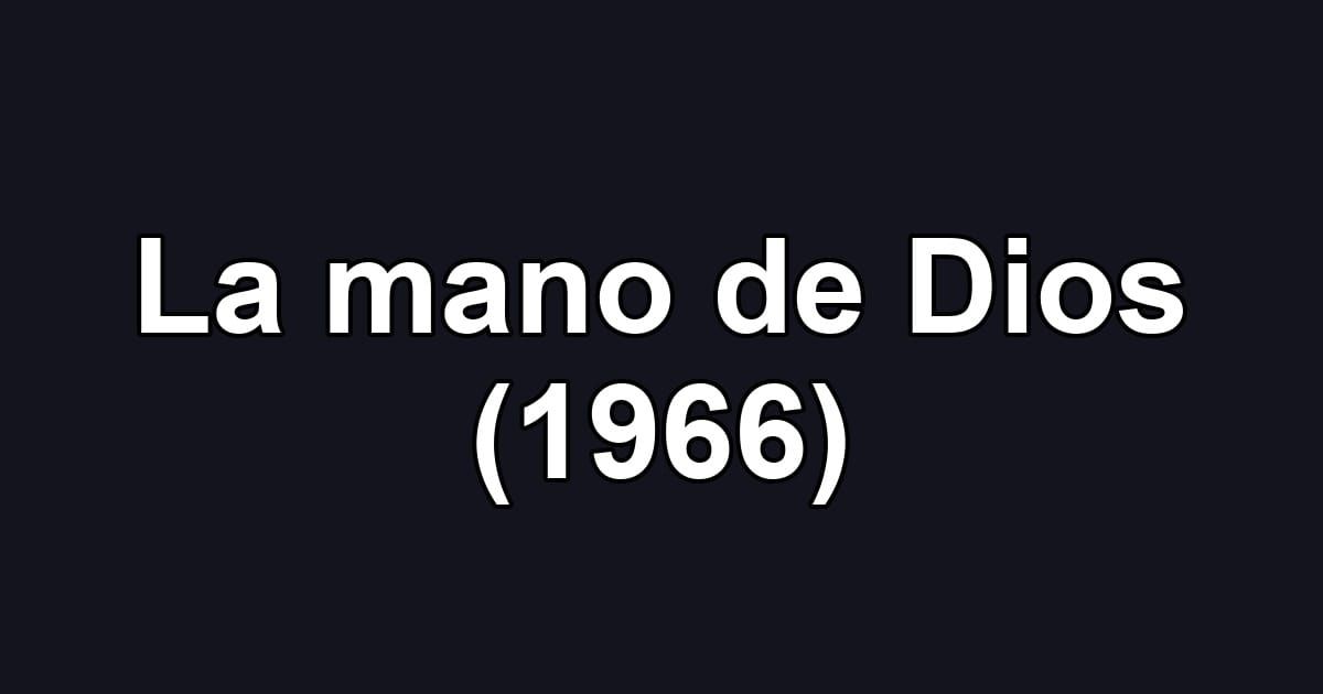 La mano de Dios (1966)