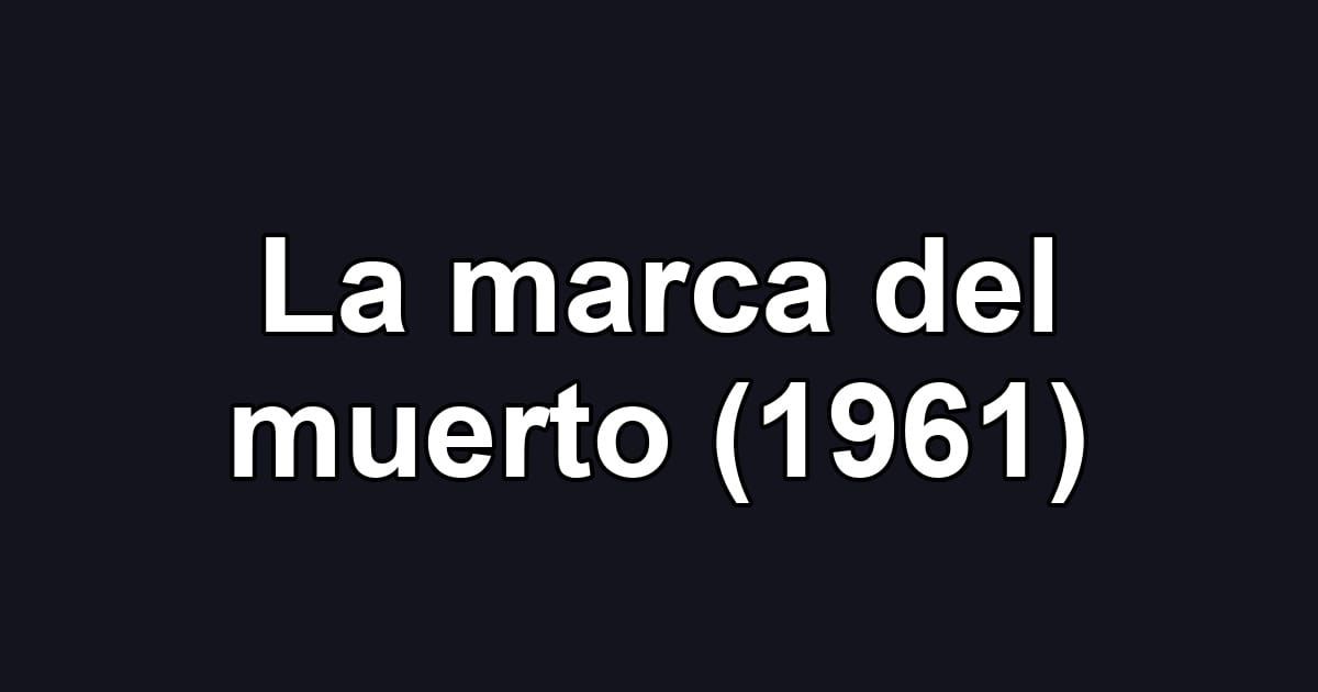 La marca del muerto (1961)