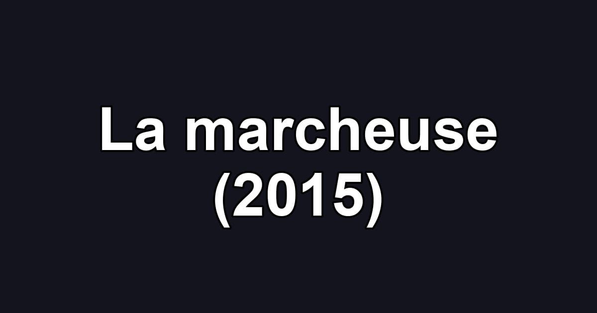 La marcheuse (2015)