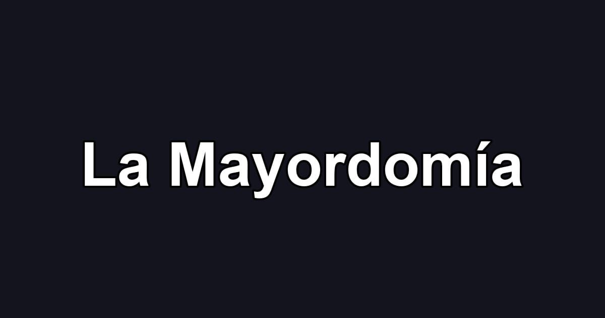 La Mayordomía