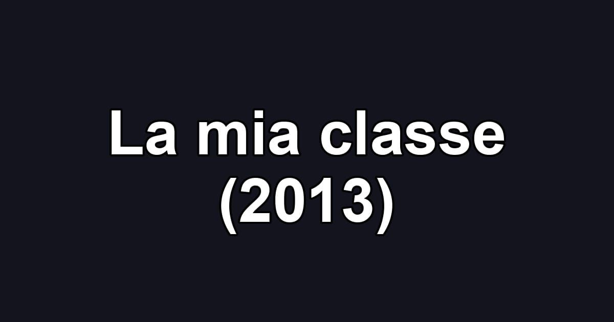La mia classe (2013)