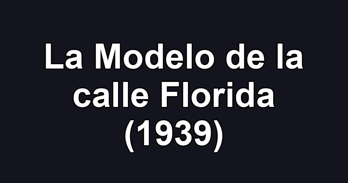 La Modelo de la calle Florida (1939)