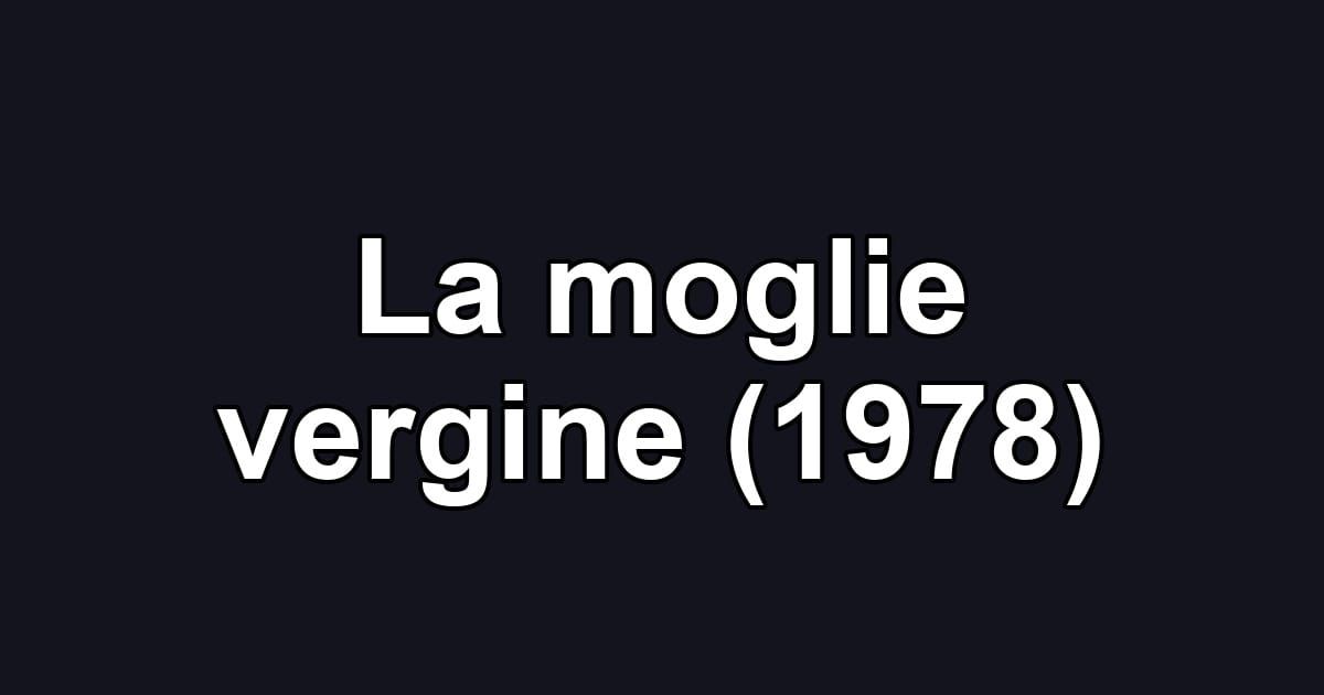 La moglie vergine (1978)