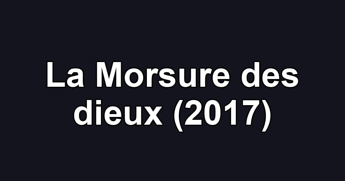 La Morsure des dieux (2017)