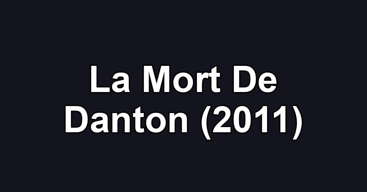 La Mort De Danton (2011)