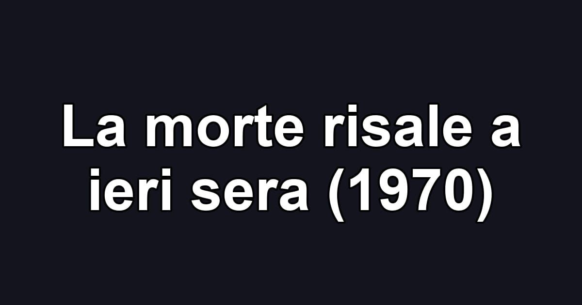 La morte risale a ieri sera (1970)
