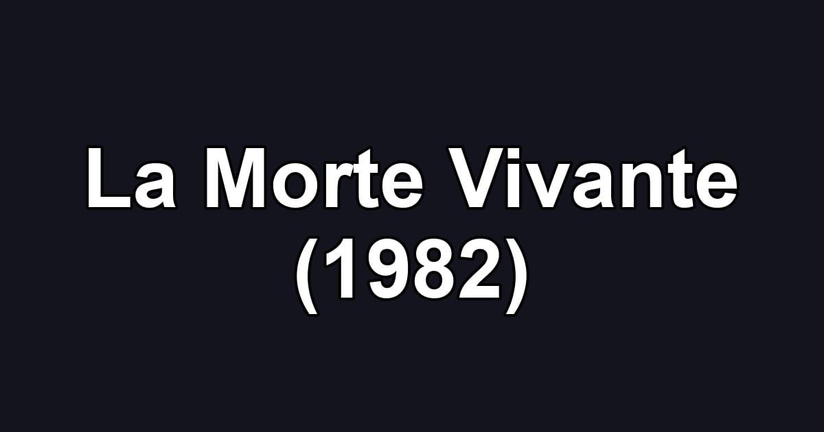 La Morte Vivante (1982)