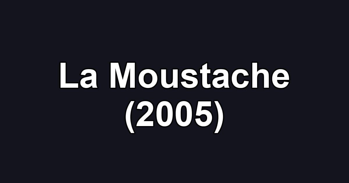La Moustache (2005)
