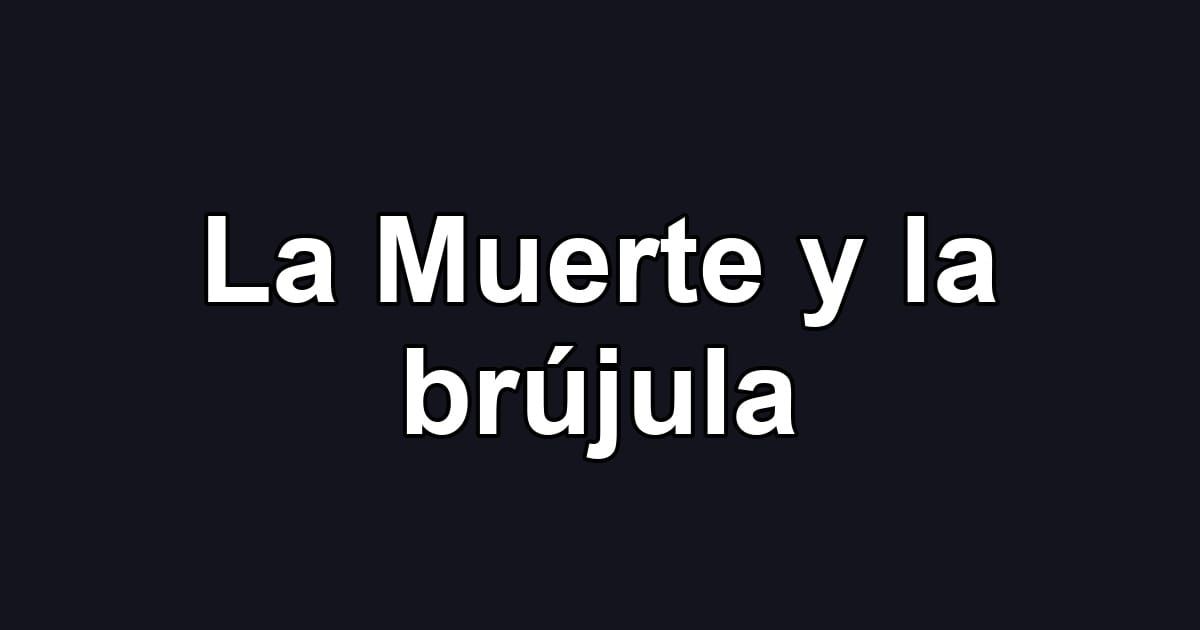 La Muerte y la brújula