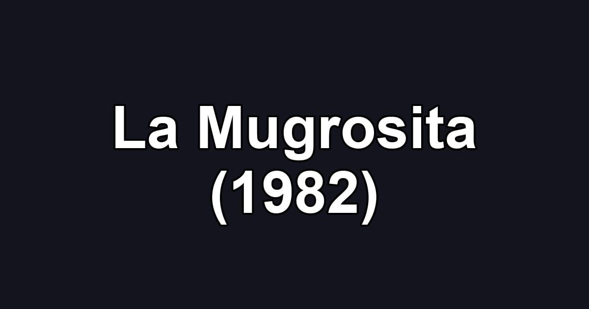 La Mugrosita (1982)