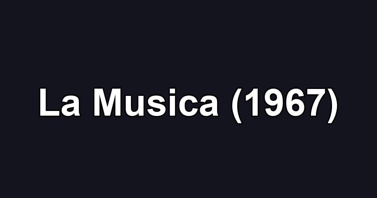 La Musica (1967)