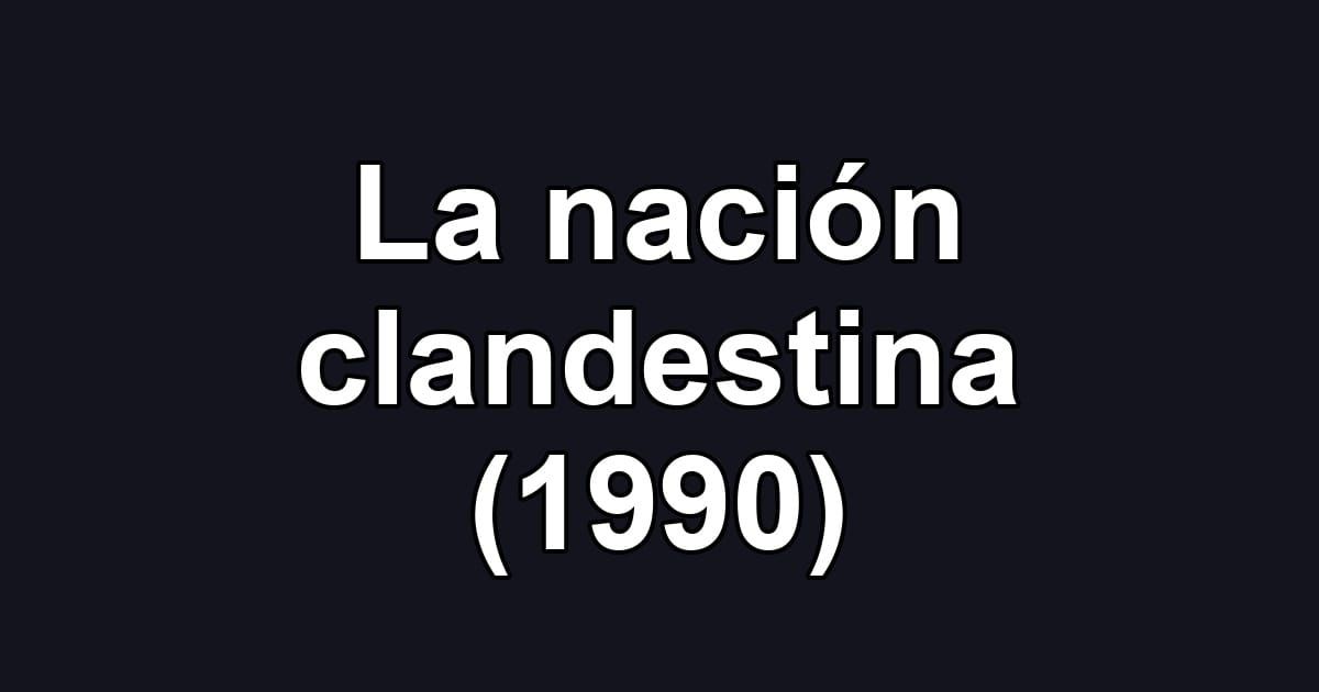 La nación clandestina (1990)