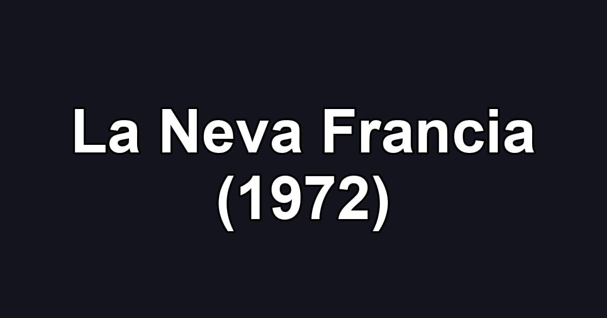 La Neva Francia (1972)