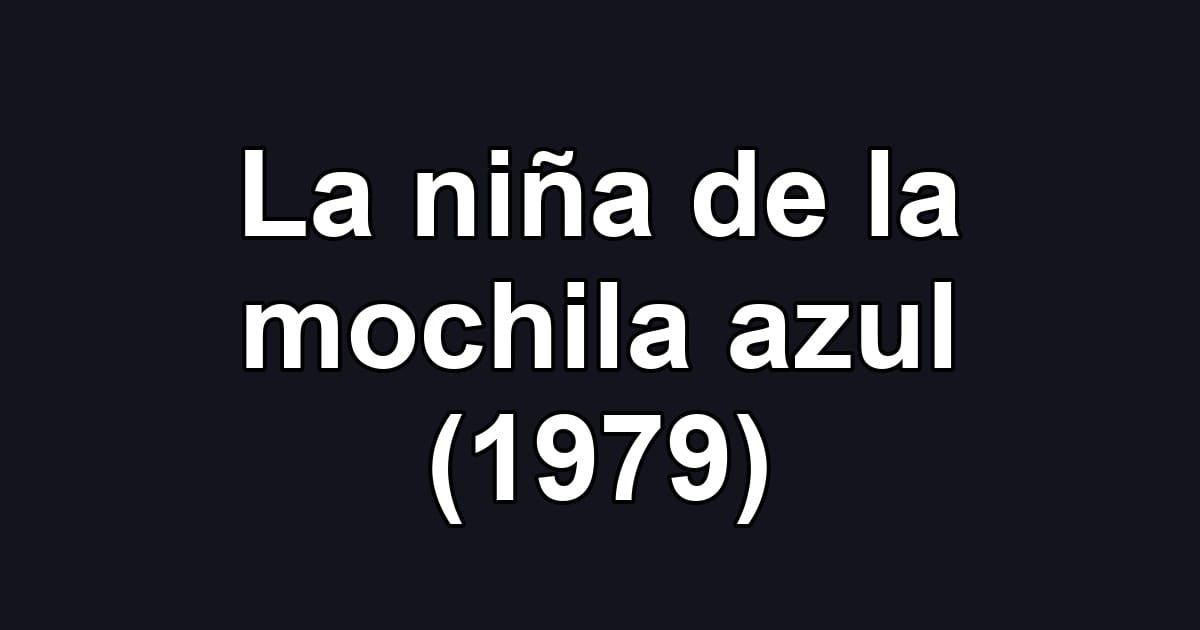 La niña de la mochila azul (1979)