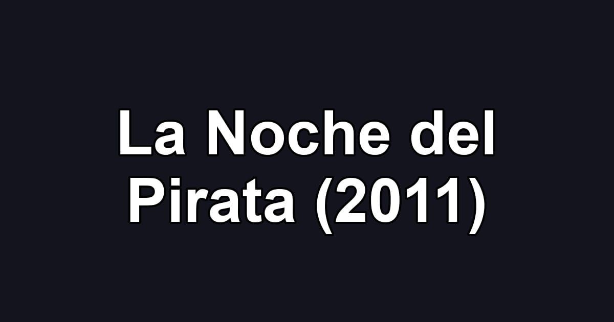 La Noche del Pirata (2011)