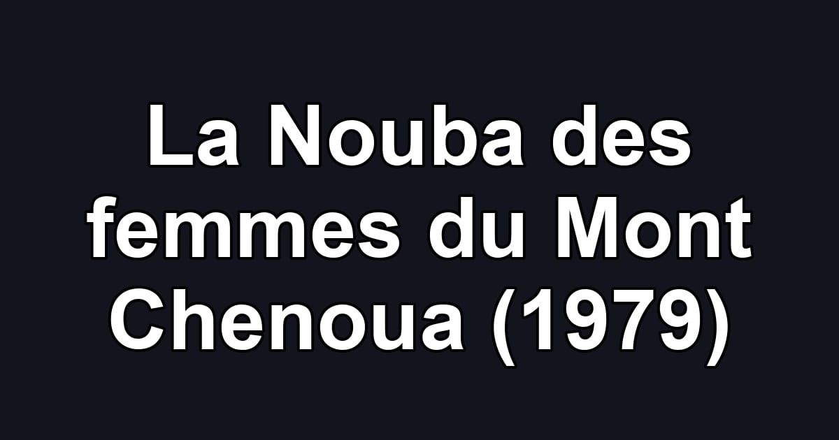 La Nouba des femmes du Mont Chenoua (1979)