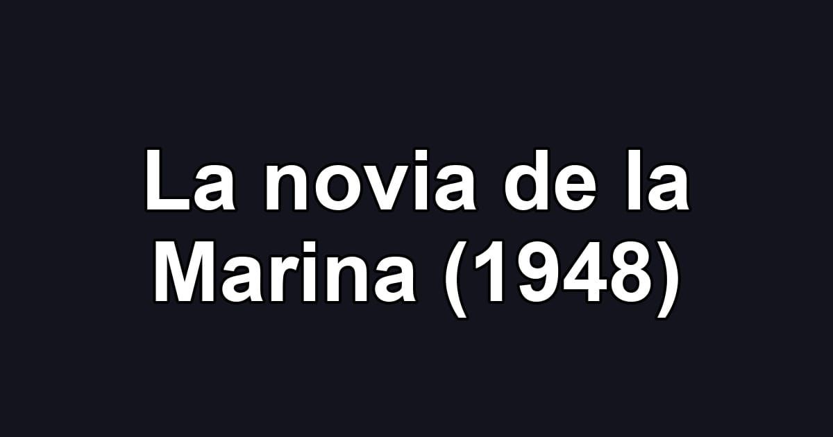 La novia de la Marina (1948)