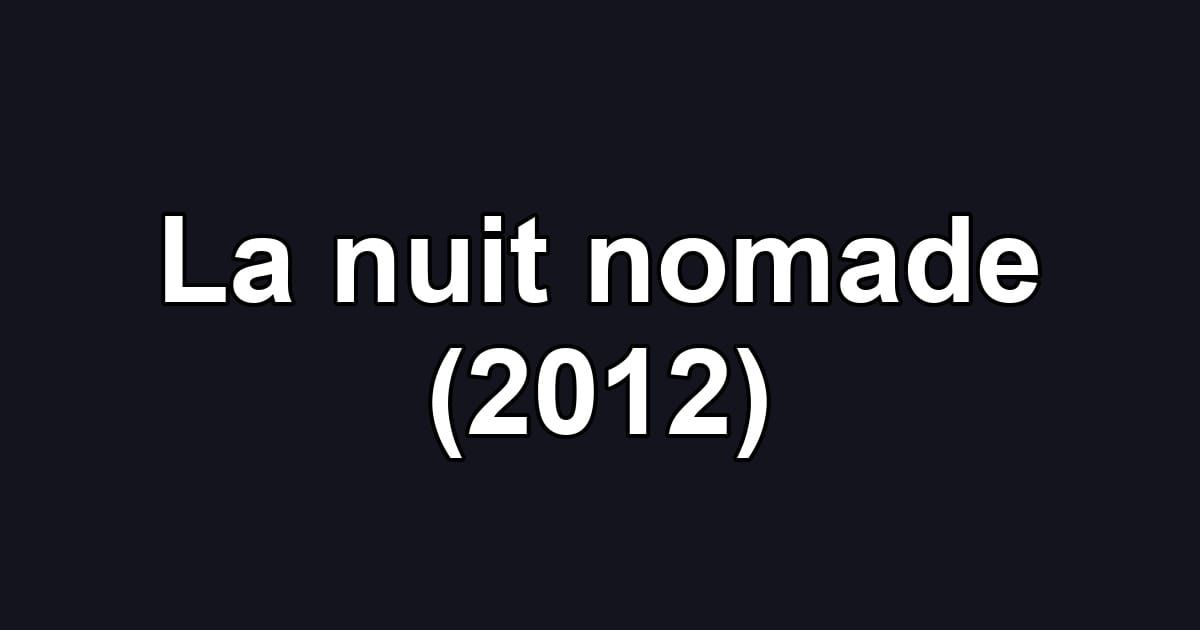 La nuit nomade (2012)