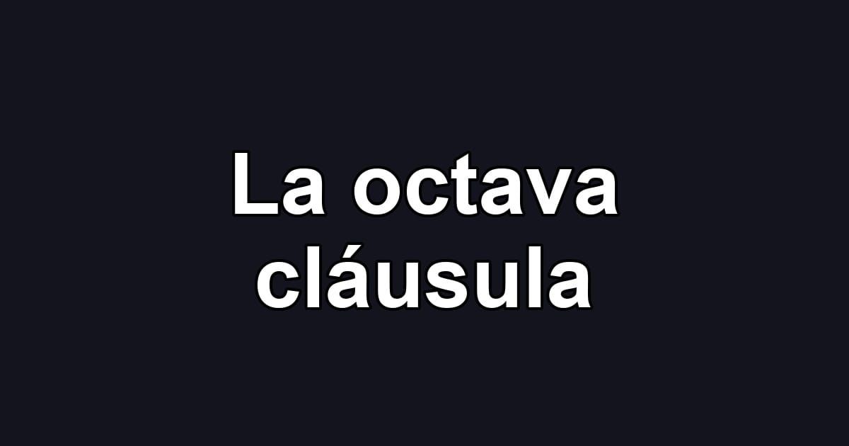 La octava cláusula