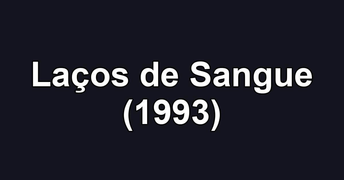 Laços de Sangue (1993)