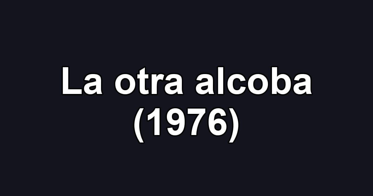 La otra alcoba (1976)