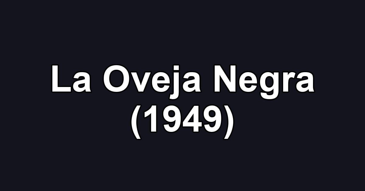 La Oveja Negra (1949)