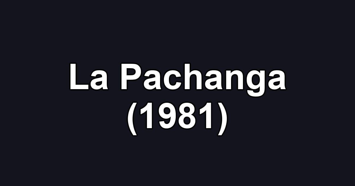 La Pachanga (1981)