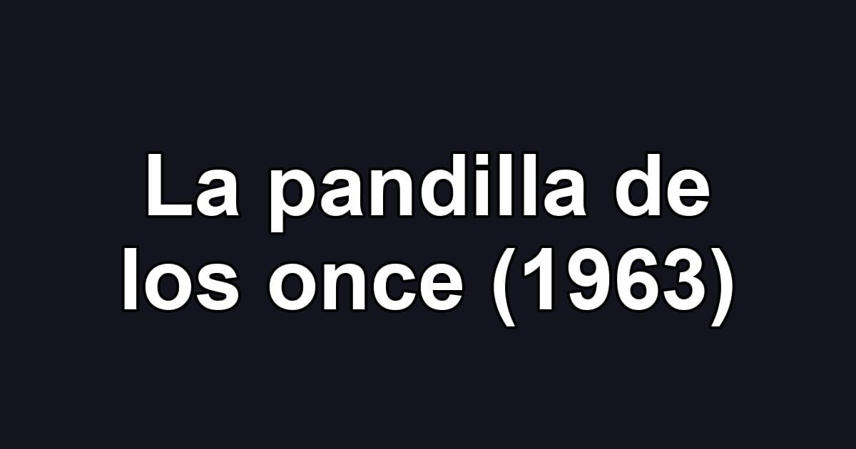 La pandilla de los once (1963)